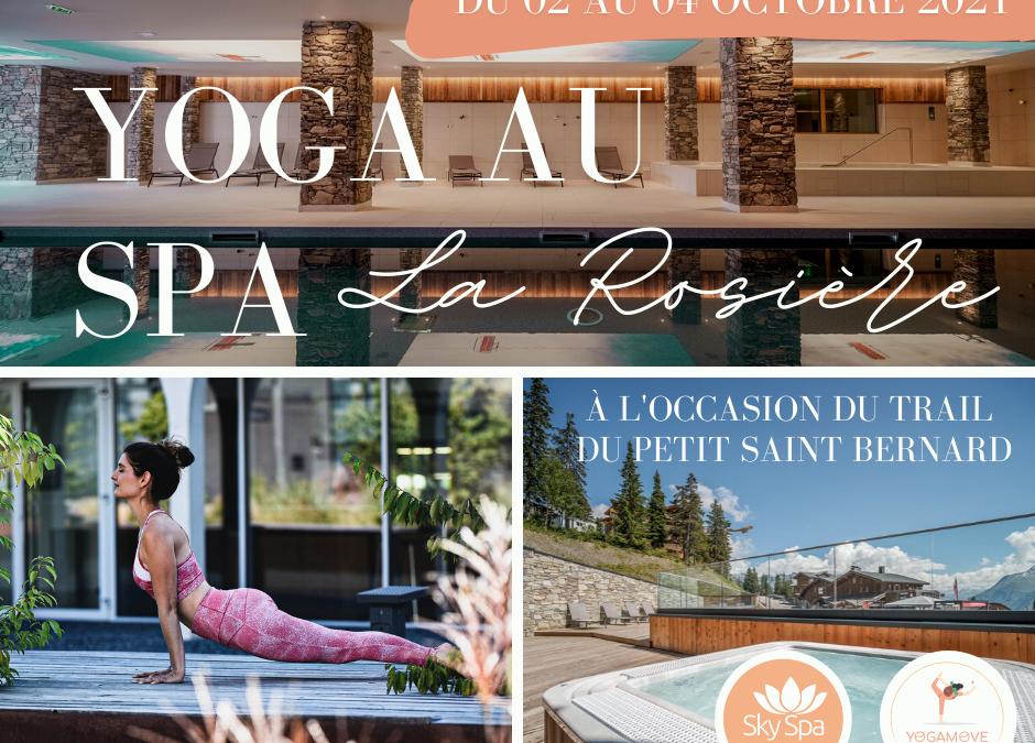 Yoga au Spa @skyspa du 02 au 04 octobre 2021- Station de La Rosière (74)